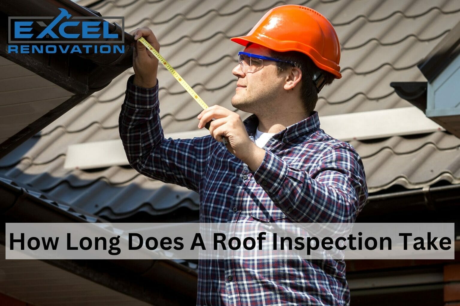 How Long Does A Roof Inspection Take?