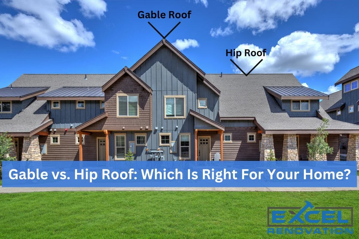 Gable vs. Hip Roof: Which Is Right For Your Home?