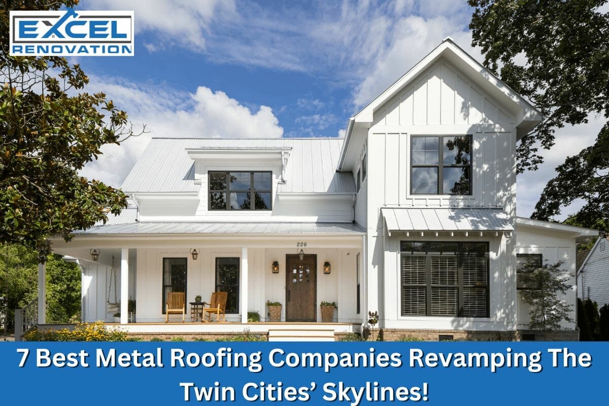 7 Best Metal Roofing Companies Revamping The Twin Cities’ Skylines!